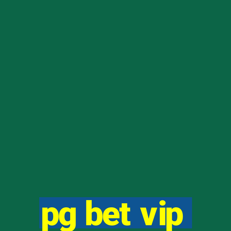 pg bet vip